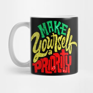 Make Yourself A Priority 2 - Typography Inspirational Quote Design Great For Any Occasion Mug